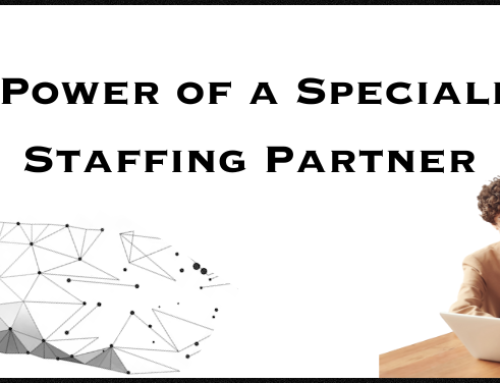 The Power of a Specialized Staffing Partner